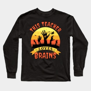This Teacher Loves Brains Long Sleeve T-Shirt